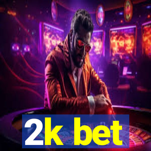 2k bet